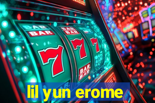 lil yun erome